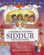 A Toddler's Shabbat Siddur: Shabbat Evening di Timothy Lytton edito da Torah Aura Productions