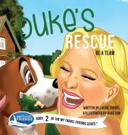 Duke's Rescue di Laurie Zundel edito da My Travel Friends LLC