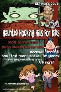 Haunted Hocking Hills for Kids: Ghost Stories from Ohio's Hocking Hills for Kids di Jannette Rae Quackenbush edito da 21crows Dusk to Dawn Publishing