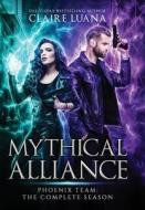 Mythical Alliance: Phoenix Team di CLAIRE LUANA edito da Lightning Source Uk Ltd