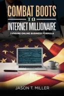 Combat Boots to Internet Millionaire di Jason Miller edito da Strategic Advisor Board