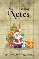 My Christmas Notes: Special Christmas Notebooks & Journals Edition: Notebook/Journal/Diary/Planner/Memory Notebook/Keepsake Book, Designed di Judy Sery-Barski edito da Createspace Independent Publishing Platform