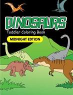 Coloring Books for Toddlers: Dinosaur Coloring Book for Kids Midnight Edition: Fantastic Dinosaurs to Color for Early Childhood Learning, Preschool di Allison Winters, Waldorf Toddler Prep edito da Createspace Independent Publishing Platform