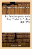 Les Principes G n raux Du Droit. Traduit de l'Italien di Del Vecchio-G edito da Hachette Livre - BNF