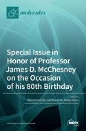 Special Issue in Honor of Professor James D. McChesney on the Occasion of His 80th Birthday di MUHAMMAD ILIAS edito da MDPI AG
