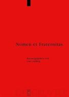 Nomen Et Fraternitas: Festschrift Fur Dieter Geuenich Zum 65. Geburtstag edito da Walter de Gruyter