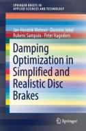 Damping Optimization In Simplified And Realistic Disc Brakes di Rubens Sampaio, Peter Hagedorn edito da Springer International Publishing Ag
