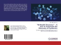 "M-Health Discovery" - A tool to Automate the Discovery of Epidemics di Ben Jeddou Mahmoud edito da LAP Lambert Academic Publishing