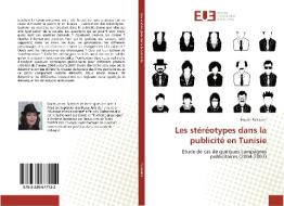 Les stéréotypes dans la publicité en Tunisie di Houda Fartouna edito da Éditions universitaires européennes