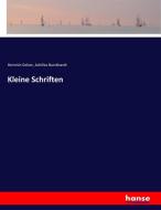 Kleine Schriften di Heinrich Gelzer, Achilles Burckhardt edito da hansebooks