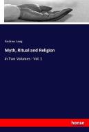 Myth, Ritual and Religion di Andrew Lang edito da hansebooks