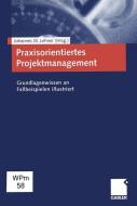 Praxisorientiertes Projektmanagement edito da Gabler Verlag
