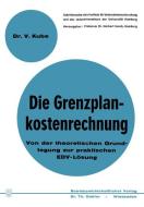Die Grenzplankostenrechnung di Volker Kube edito da Gabler Verlag