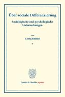 Über sociale Differenzierung. di Georg Simmel edito da Duncker & Humblot