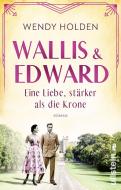 Wallis und Edward. Eine Liebe, stärker als die Krone di Wendy Holden edito da Ullstein Taschenbuchvlg.