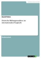 Deutsche Bildungsrenditen im internationalen Vergleich di David Peters edito da GRIN Publishing