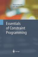 Essentials of Constraint Programming di Slim Abdennadher, Thom Frühwirth edito da Springer Berlin Heidelberg
