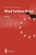 Wind Turbine Noise di Rainer Bareiß, Gianfranco Guidati, Siegfried Wagner edito da Springer Berlin Heidelberg