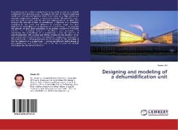 Designing and modeling of a dehumidification unit di Ameer Ali edito da LAP Lambert Academic Publishing