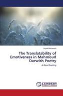 The Translatability of Emotiveness in Mahmoud Darwish Poetry di Anjad Mahasneh edito da LAP Lambert Academic Publishing