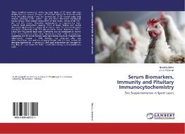 Serum Biomarkers, Immunity and Pituitary Immunocytochemistry di Musadiq Idress, Zia Ur Rahman edito da LAP Lambert Academic Publishing