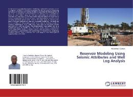 Reservoir Modeling Using Seismic Attributes and Well Log Analysis di Abdulafeez Oyekan edito da LAP Lambert Academic Publishing
