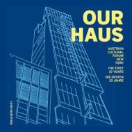 Our Haus/our House di Austrian Cultural Forum New York edito da Verlag Anton Pustet