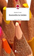 Buntstifte in Gefahr. Life is a Story - story.one di Martina Verant edito da story.one publishing