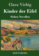 Kinder der Eifel di Clara Viebig edito da Hofenberg