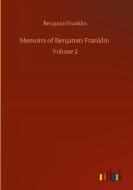 Memoirs of Benjamin Franklin di Benjamin Franklin edito da Outlook Verlag