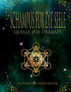Schampus für die Seele di Alexandra Heike Munz edito da Books on Demand