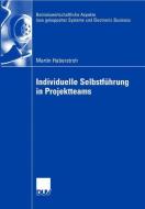 Individuelle Selbstführung in Projektteams di Martin Haberstroh edito da Deutscher Universitätsverlag