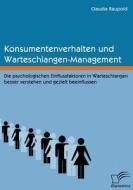 Konsumentenverhalten und Warteschlangen-Management di Claudia Raupold edito da Diplomica Verlag