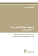 Goodwill-Bilanzierung nach IFRS 3 di Aline Klaes, Wilhelm Schneider edito da Südwestdeutscher Verlag für Hochschulschriften AG  Co. KG