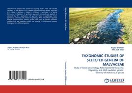 TAXONOMIC STUDIES OF SELECTED GENERA OF MALVACEAE di Nighat Shaheen, Mir Ajab Khan edito da LAP Lambert Academic Publishing