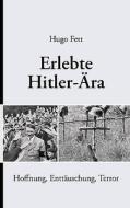 Erlebte Hitler-Ära di Hugo Fett edito da Books on Demand