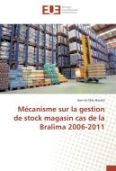 Mécanisme sur la gestion de stock magasin cas de la Bralima 2006-2011 di Jean de Dieu Baraka edito da Editions universitaires europeennes EUE