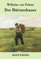 Der Büttnerbauer di Wilhelm von Polenz edito da Hofenberg