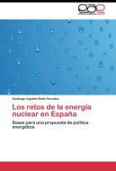 Los retos de la energía nuclear en España di Santiago Agustín Bello Paredes edito da EAE