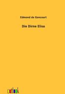 Die Dirne Elisa di Edmond de Goncourt edito da Outlook Verlag