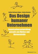 Das Design humaner Unternehmen di Bettina Hoffmann-Ripken, Andrea Barrueto edito da BusinessVillage GmbH
