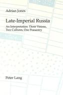 Late-Imperial Russia: An Interpretation di Adrian Jones edito da Lang, Peter
