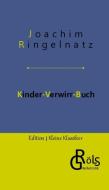 Kinder-Verwirr-Buch di Joachim Ringelnatz edito da Gröls Verlag