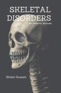 Skeletal Disorders of Genetic Nature di Shabir Hussain edito da tafheem