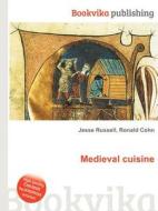 Medieval Cuisine di Jesse Russell, Ronald Cohn edito da Book On Demand Ltd.