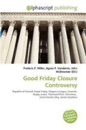 Good Friday Closure Controversy edito da Vdm Publishing House