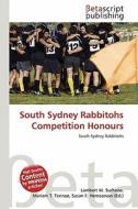 South Sydney Rabbitohs Competition Honours edito da Betascript Publishing