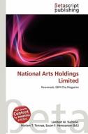 National Arts Holdings Limited edito da Betascript Publishing
