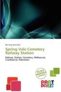 Spring Vale Cemetery Railway Station edito da Crypt Publishing