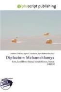 Diplazium Melanochlamys edito da Alphascript Publishing